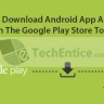Download Android App APKs From Google Play Store To PC