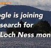 Google celebrates Loch Ness Monster
