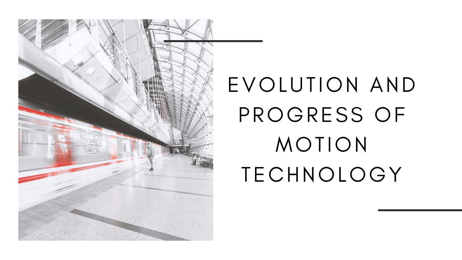 Evolution and Progress of Motion Technology