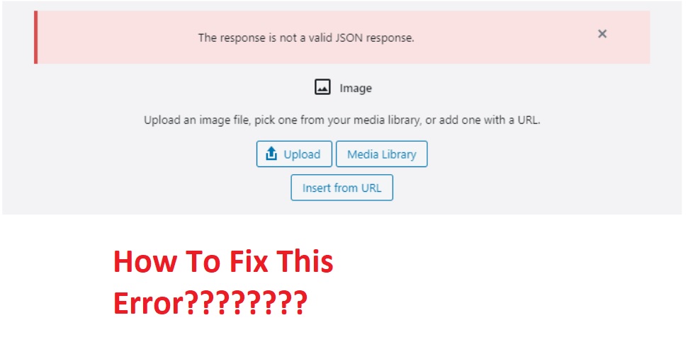 How To Fix Wordpress Error "The response is not a valid JSON response"